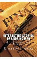 Interesting Stories of a Boring Man: Life Lessons from an Average Life