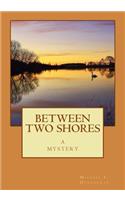 Between Two Shores