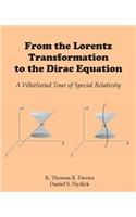 From the Lorentz Transformation to the Dirac Equation