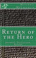 Return of the Hero: Journey, Initiation, Action