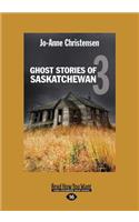 Ghost Stories of Saskatchewan 3