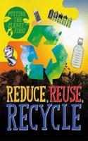 Putting the Planet First: Reduce, Reuse, Recycle: (Putting the Planet First)