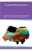 Crested Peke Activities Crested Peke Tricks, Games & Agility Includes: Crested Peke Beginner to Advanced Tricks, Fun Games, Agility & More