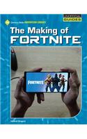 The Making of Fortnite: (21st Century Skills Innovation Library: Unofficial Guides)