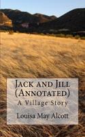 Jack and Jill (Annotated): A Village Story