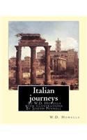 Italian journeys; By W.D. Howells with illustrations By Joseph Pennell