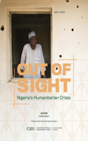 Out of Sight: Northeast Nigeria's Humanitarian Crisis