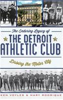 Enduring Legacy of the Detroit Athletic Club