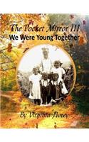 Pocket Mirror III: We Were Young Together