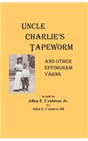 Uncle Charlie's Tapeworm: and other Effingham yarns(English)