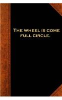 Shakespeare Quote Journal Wheel Come Full Circle: (Notebook, Diary, Blank Book)