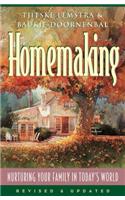 Homemaking: Nurturing Your Family in Today's World