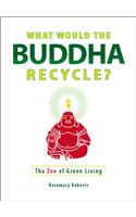 What Would the Buddha Recycle?
