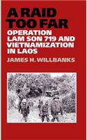 A Raid Too Far: Operation Lam Son 719 and Vietnamization in Laos(Williams-Ford Texas A&M University Military History)