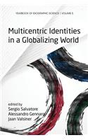 Multicentric Identities in a Globalizing World