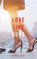 Love Like Ours (the Romance Chronicles-Book #3)