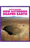 How Asteroids Shaped Earth