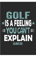 Golf Is A Feeling You Can't Explain Calender 2020