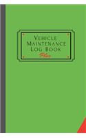 Vehicle Maintenance Log Book Plus: Track Maintenance, Repairs, Fuel, Oil, Miles, Tires And Log Notes, Contacts, Vehicle Details, And Expenses For All Vehicles.(1 Log Book Plus)