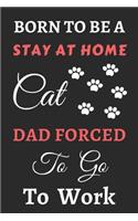 Born To Be A Stay At Home Cat Dad Forced To Go To Work
