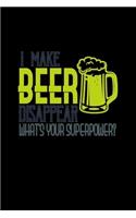 I make beer disappear. What's your superpower?