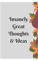 Insanely Great Thoughts & Ideas: Lined Blank Notebook.120pages matte cover different colors