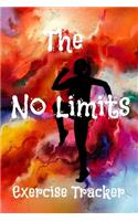 The No Limits Exercise Tracker: Home and Gym workout journal
