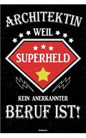 Architektin weil Superheld kein anerkannter Beruf ist! Notizbuch