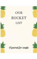 Our bucket list A journal for couple: A Creative and Inspirational Journal for Ideas and Adventures for Couples. Our Bucket List Adventures.
