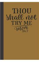 thou shall not try me - mom