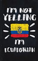 I'm Not Yelling I'm Ecuadorian