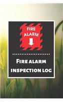 Fire alarm inspection log: Fire Alarm Journal- Fire Register Log Book - Fire Alarm Service & Inspection Book- Fire Safety Register - Fire Incident & Prevention Log Book