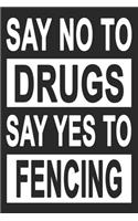 No To Drugs Yes To Fencing