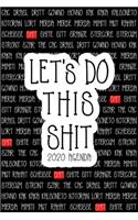 Let's Do This Shit - 2020 Agenda: Daily/Weekly Planner with funny motivational cover with "shit" cuss words in 20+ languages & creative inspo quotes inside