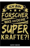 Ich bin Forscher was sind deine Superkräfte?!: Forscher Kalender 2020 Geschenk Lustig / Taschenkalender 2020 / Terminplaner 2020 / Jahresplaner 2020 / DIN A5 12 Monate Januar bis Dezember / Jede 