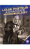 Louis Pasteur Advances Microbiology