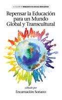 Repensar la Educacion para un Mundo Global y Transcultural