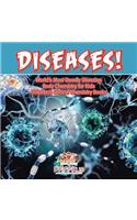 Diseases! World's Deadliest Diseases - Body Chemistry for Kids - Children's Clinical Chemistry Books