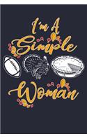 Im A Simple Woman Thanksgiving Football Turkey Pumpkin Pie