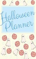 Halloween Planner: Organizer - Halloween Day Holiday Plan & Trick Or Treat, Party, Decoration, Costumes Ideas, Recipes, Budget & Shopping List, Weekly Calendar