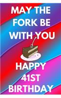 May The Fork Be With You Happy 41st Birthday