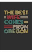 The Best Wife Comes From Oregon: Personal Planner 24 month 100 page 6 x 9 Dated Calendar Notebook For 2020-2021 Academic Year Retro Wedding Anniversary notebook for Her to jot down 