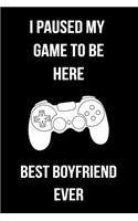 I Paused My Game To Be Here Best Boyfriend Ever
