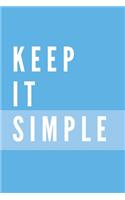 Keep It Simple Notebook: Composition Notebook - Take Note - Journal - Diary - Photo Album (110 Pages, Blank, 6 x 9)