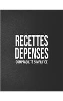 Recettes Dépenses, Comptabilité simplifié: Registre comptable simple noir 100 pages de 30 lignes 102 pages A4 8,5 x 11