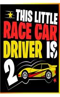 This Little Race Car Driver is 2 Notebook