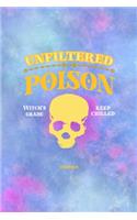 Unfiltered Poison Witch Grade Keep Chilled: All Purpose 6x9 Blank Lined Notebook Journal Way Better Than A Card Trendy Unique Gift Watercolor Texture Inktober