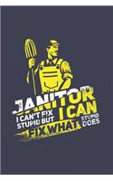 Janitor I Can't Fix Stupid But I Can Fix What Stupid Does: Funny Cleaning 2020 Planner - Weekly & Monthly Pocket Calendar - 6x9 Softcover Organizer - For Groundsman, Housekeeper And Funny Job Quote Fan