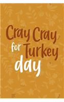 Cray Cray For Turkey Day