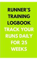 Runner's Training Logbook Track Your Runs Daily for 25 Weeks